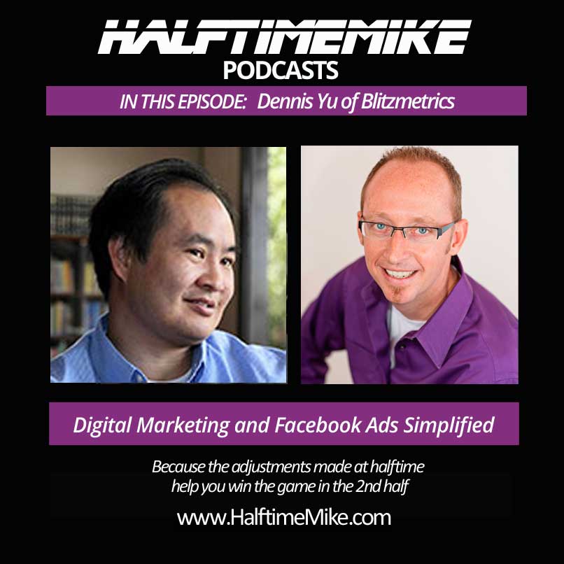 Dennis Yu on Digital Marketing and Facebook Ads – podcast interview