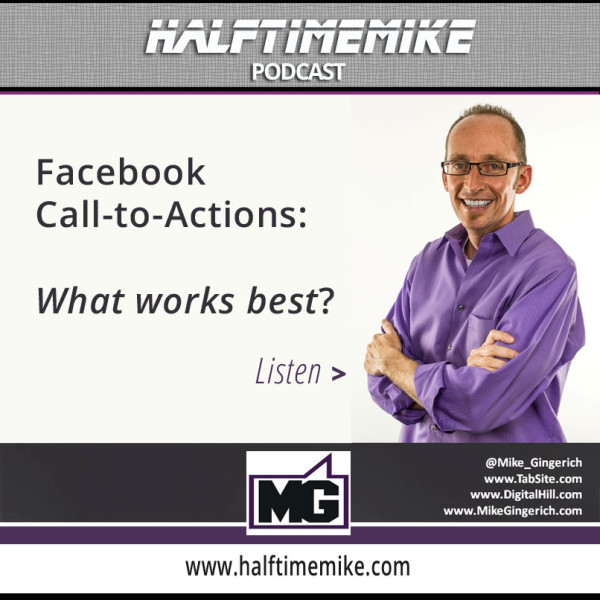 Facebook Call to Actions - what works best by Mike Gingerich