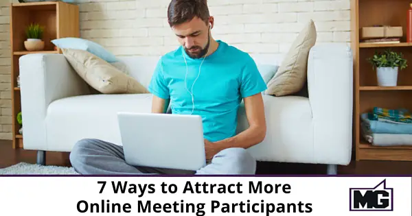7 Ways to Attract More Online Meeting Participants