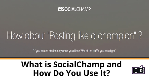 What is SocialChamp and How Do You Use It?