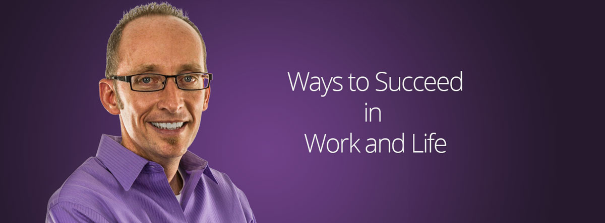 Ways to Succeed in Work and Life