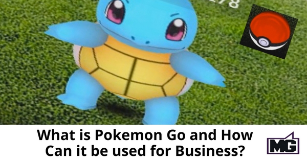 What is Pokemon Go and How Can it be used for Business?