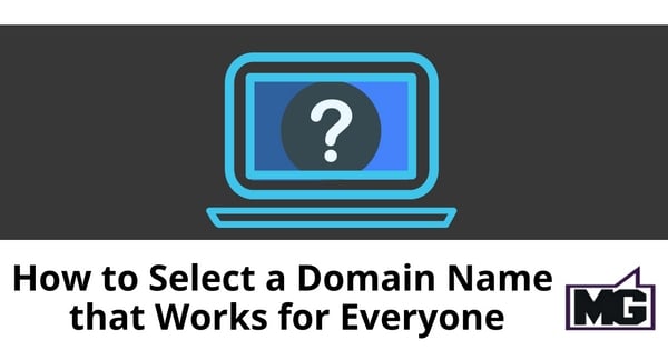 How to Select a Domain Name that Works for Everyone