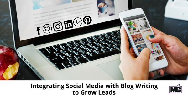 Integrating Social Media with Blog Writing to Grow Leads - 315