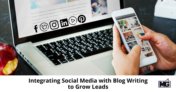 Integrating Social Media with Blog Writing to Grow Leads