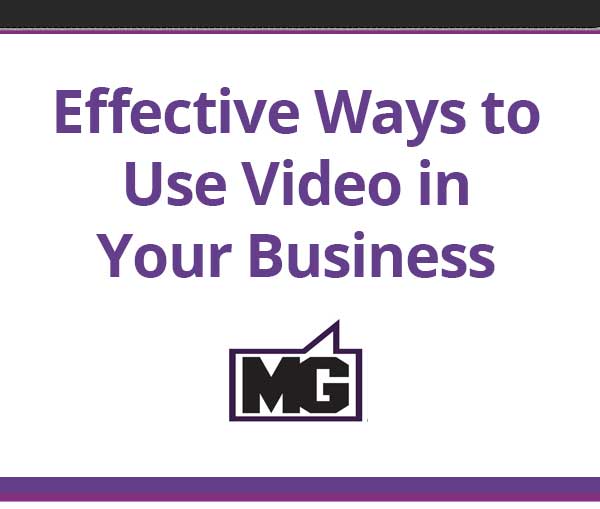 Effective Ways to Use Video in Your Business