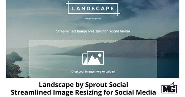 Landscape by Sprout Social- Streamlined Image Resizing for Social Media