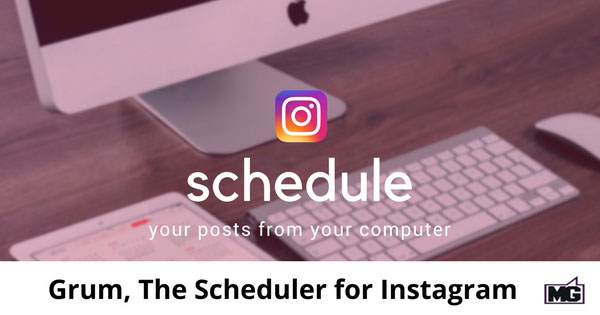Grum, The Scheduler for Instagram