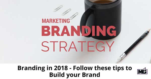 Branding-in-2018---Follow-these-tips-to-Build-your-Brand-315