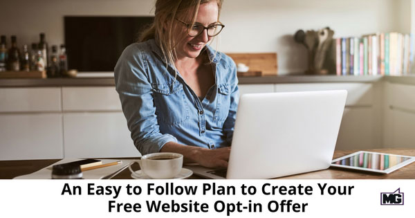 An Easy to Follow Plan to Create Your Free Website Opt-in Offer
