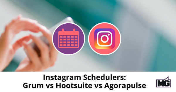 Instagram-Schedulers_-Grum-vs-Hootsuite-vs-Agorapulse-315