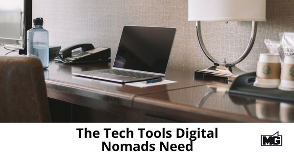 The Tech Tools Digital Nomads Need