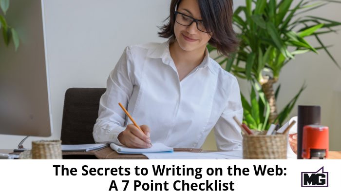 The Secrets to Writing on the Web: A 7 Point Checklist