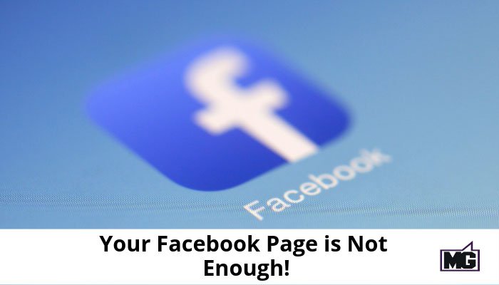 Your-Facebook-Page-is-Not-Enough-700