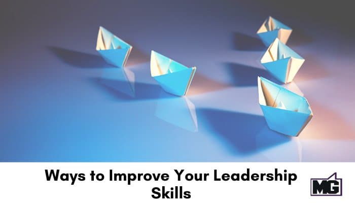 Ways to Improve Your Leadership Skills