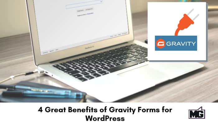 4 Great Benefits of Gravity Forms for WordPress