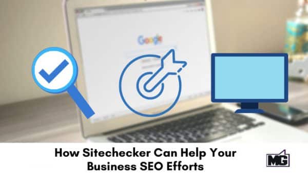 How Sitechecker Can Help Your Business SEO Efforts