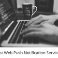 best web push notification services