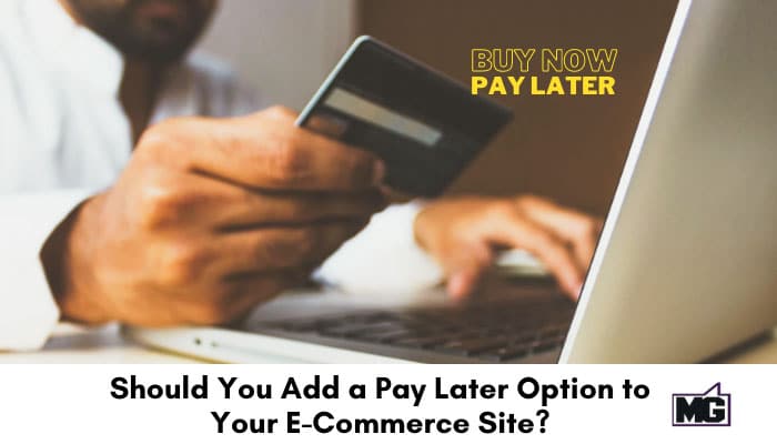 Should You Add a Pay Later Option to Your E-Commerce Site?