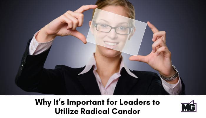Why It’s Important for Leaders to Utilize Radical Candor