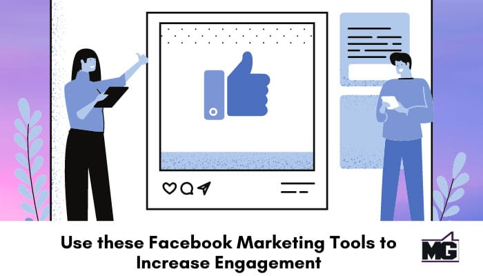 Use these Facebook Marketing Tools to Increase Engagement