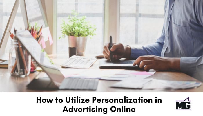 How to Utilize Personalization in Advertising Online
