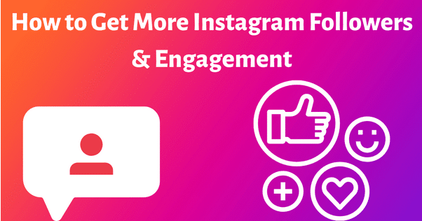 How to Get More Followers and Engagement on Instagram