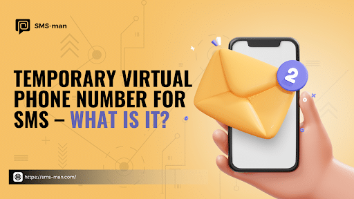 Temporary Virtual Phone Number for SMS – What is it?