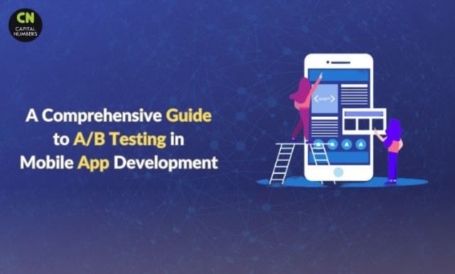 A Comprehensive Guide to A/B Testing in Mobile App Development
