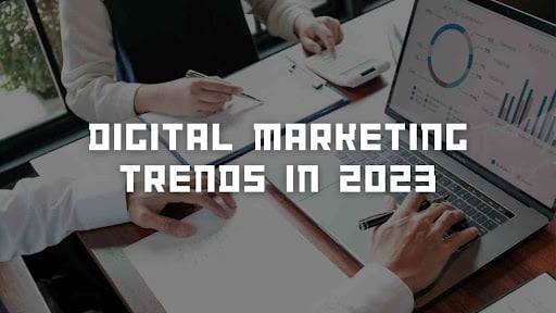 10 Digital Marketing Trends: What’s Hot And What’s Not In 2023