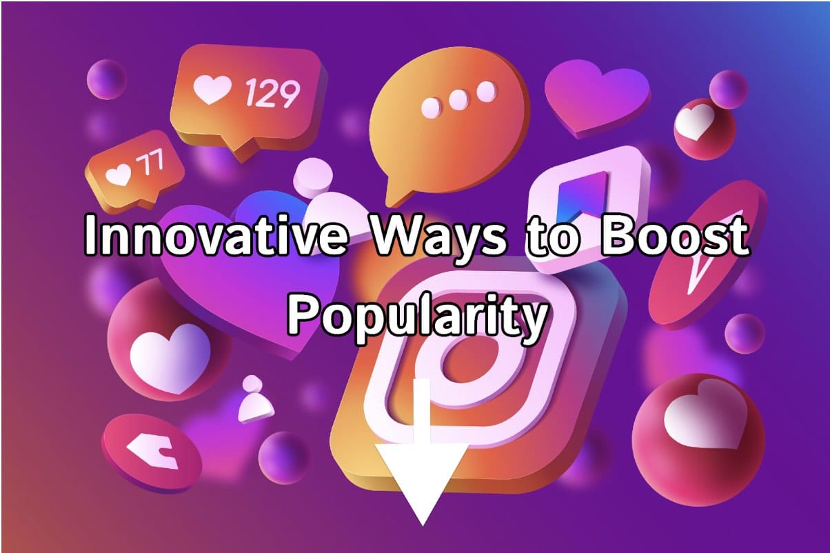 Transforming Your Instagram Presence with Innovative Ways to Boost Popularity
