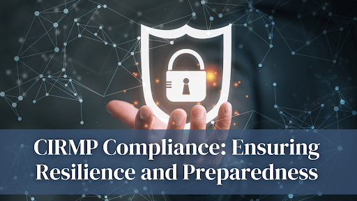 CIRMP Compliance: Ensuring Resilience and Preparedness