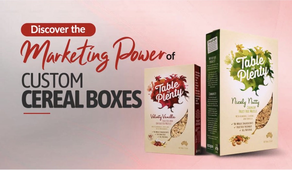 Discover the Marketing Power of Custom Cereal Boxes